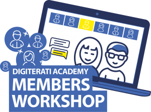 Digiterati Academy Members Workshop Webinar